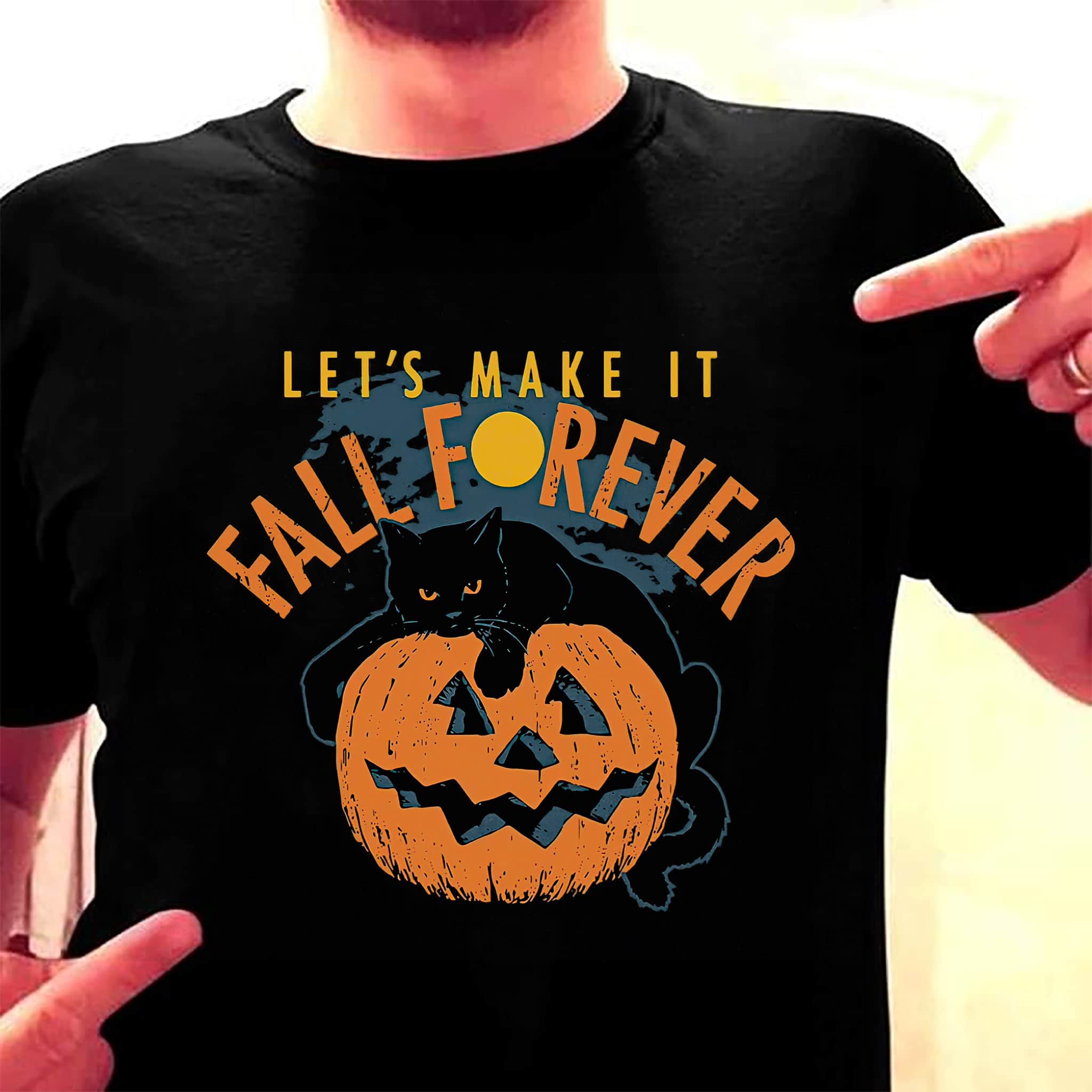 Let’S Make It Fall Forever Shirt Let’S Make It Fall Forever Shirt