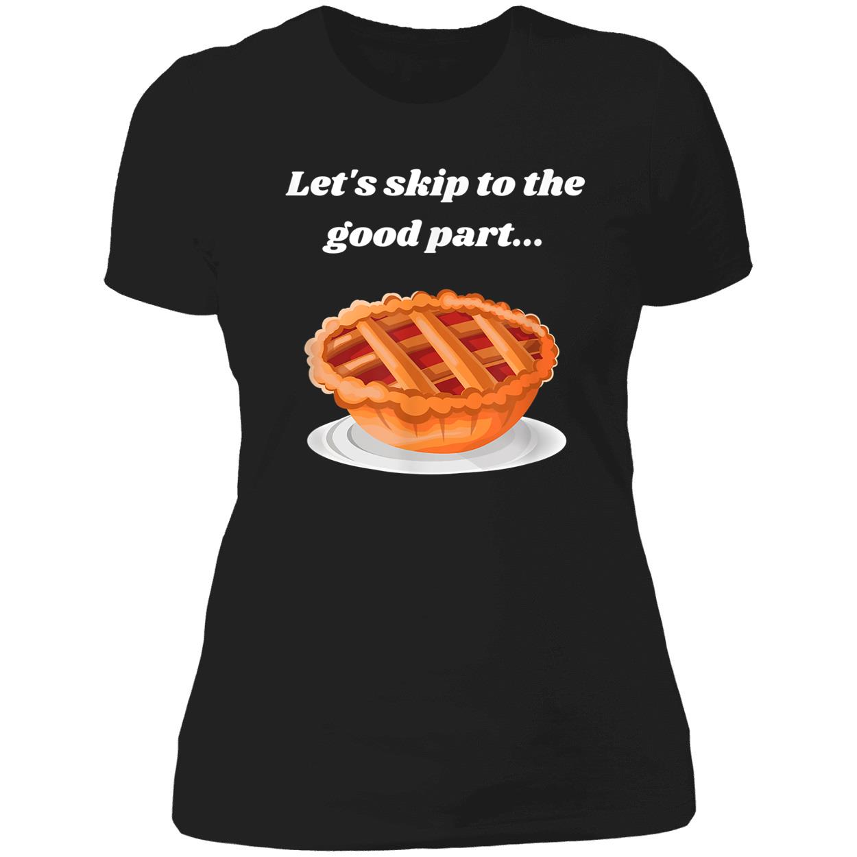 Let’S Skip To The Good Part Shirt Let’S Skip To The Good Part Shirt