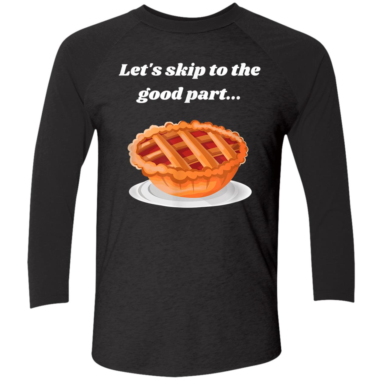 Let’S Skip To The Good Part Shirt Let’S Skip To The Good Part Shirt