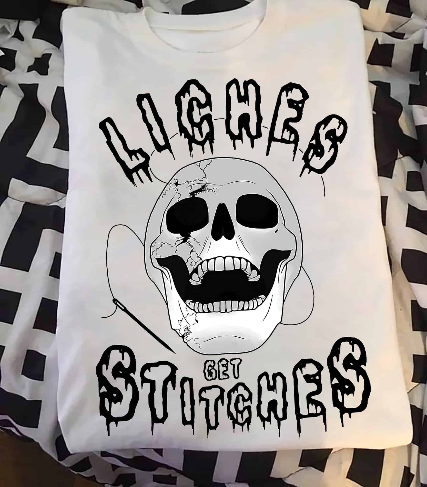 Liches Get Stitches Shirt Liches Get Stitches Shirt
