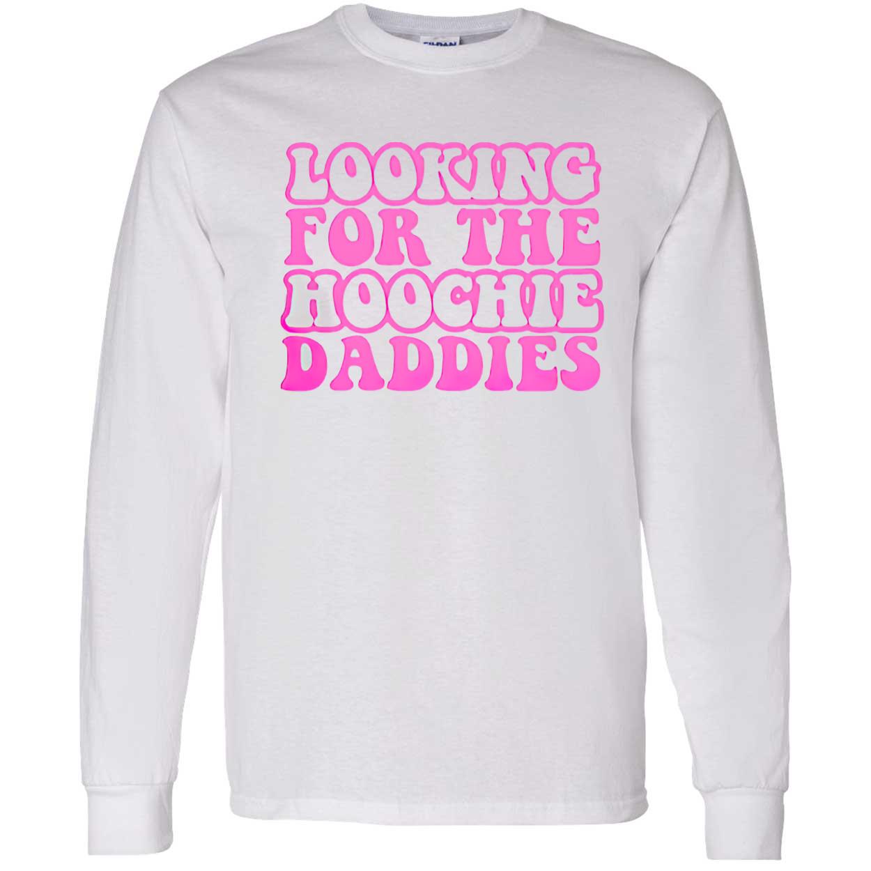 Looking For The Hoochie Daddies Shirt Looking For The Hoochie Daddies Shirt