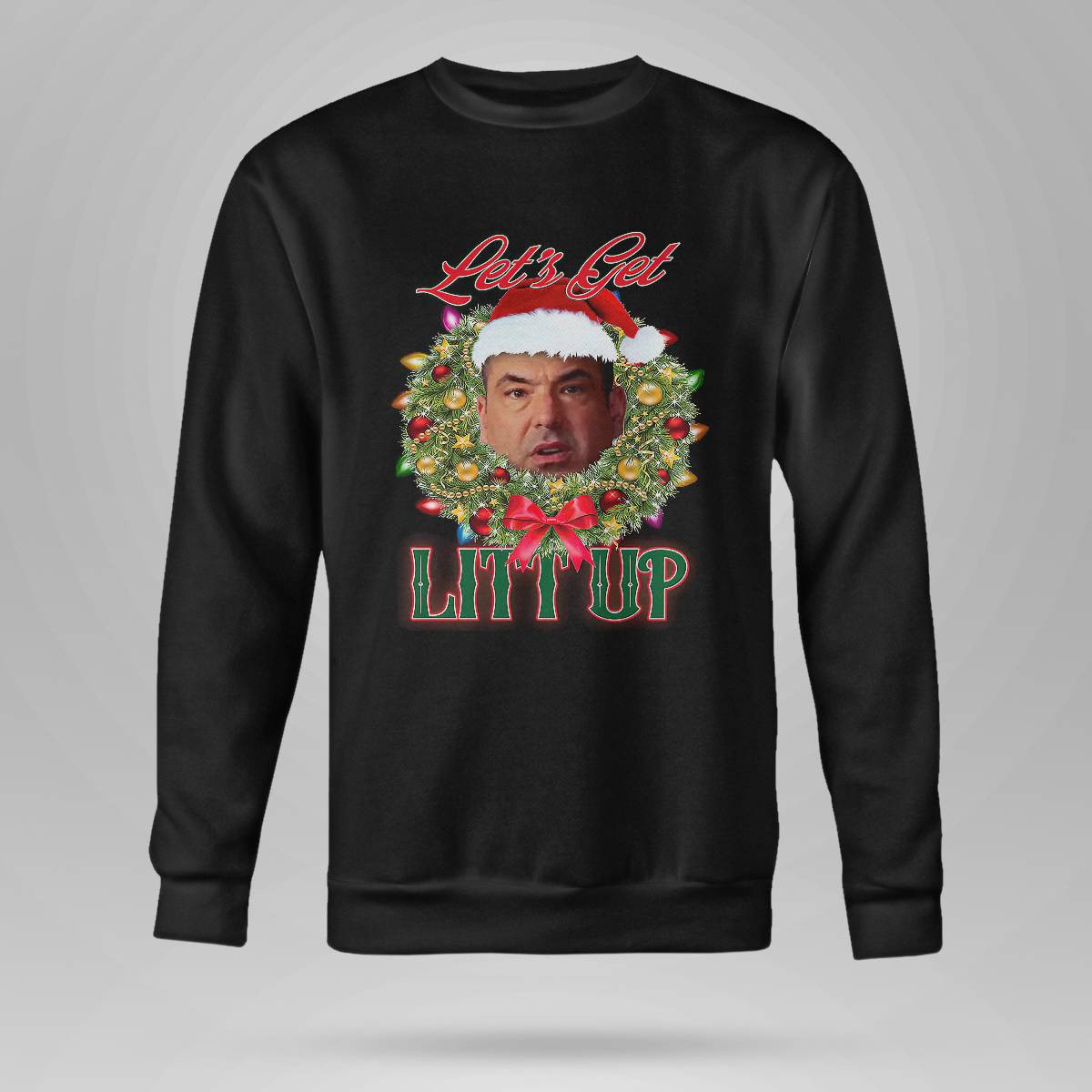 Louis Litt Let’S Get Litt Up Christmas Sweatshirt