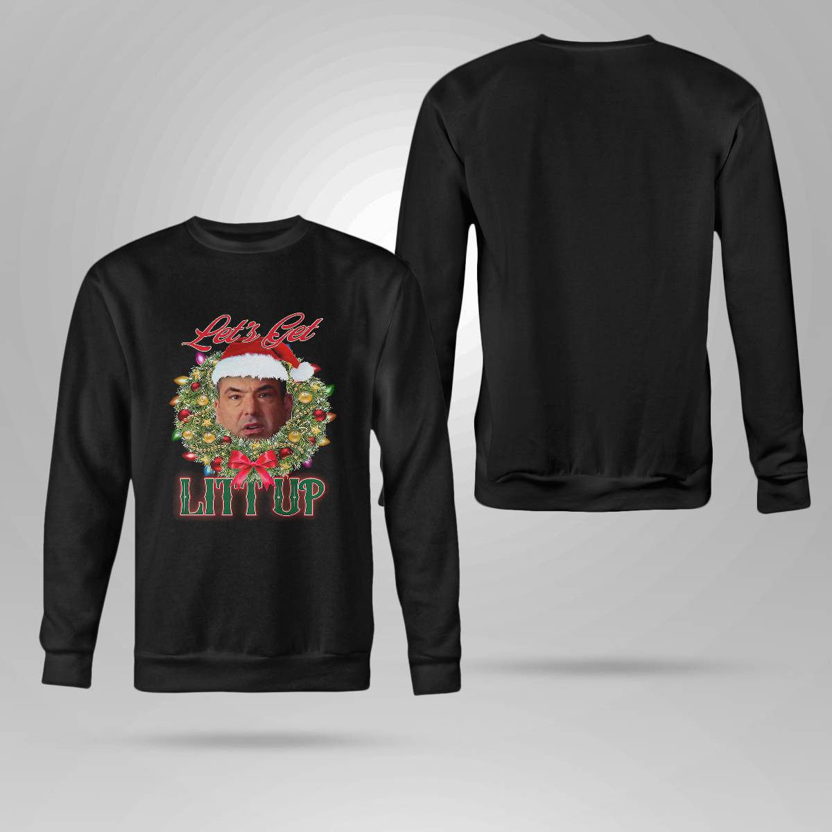 Louis Litt Let’S Get Litt Up Christmas Sweatshirt Louis Litt Let’S Get Litt Up Christmas Sweatshirt