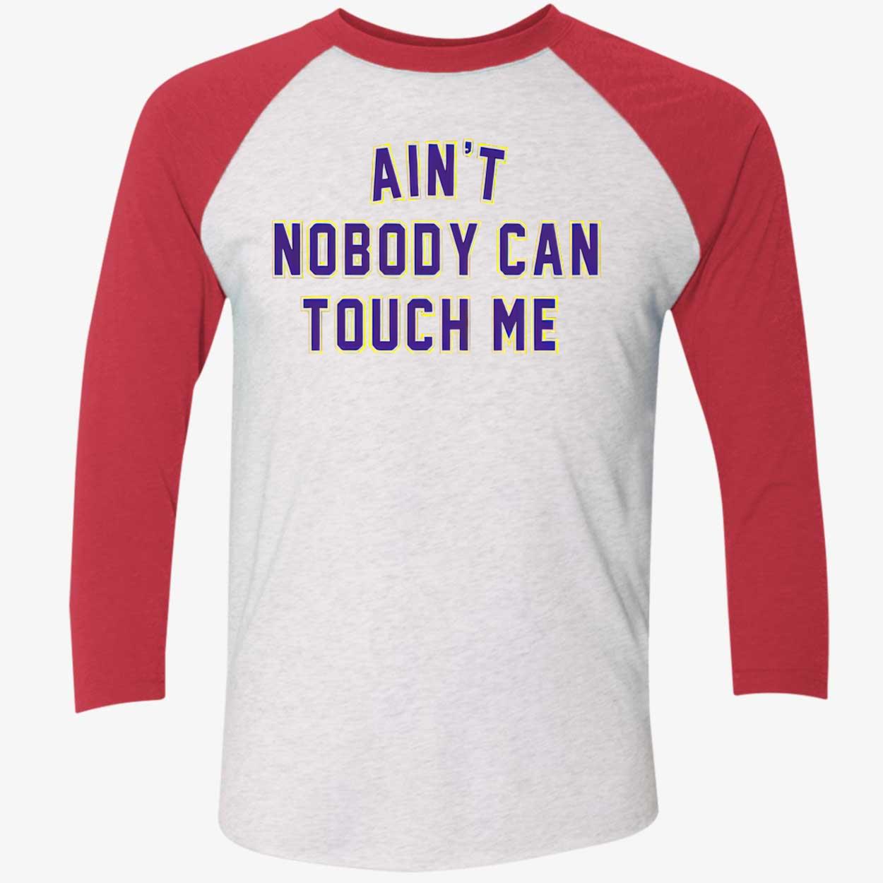 Ain’T Nobody Can Touch Me Shirt Ain’T Nobody Can Touch Me Shirt