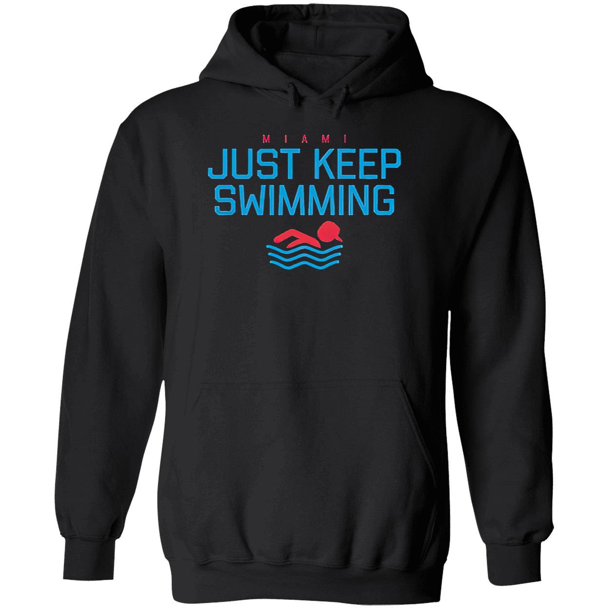 Miami Just Keep Swimming Shirt Miami Just Keep Swimming Shirt