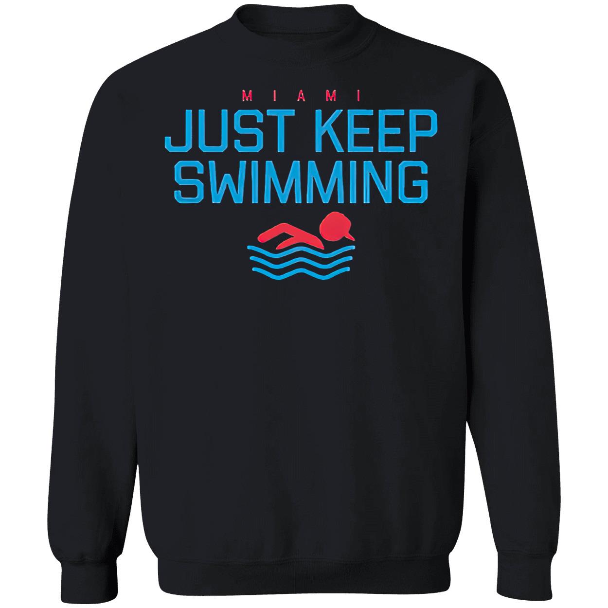 Miami Just Keep Swimming Shirt Miami Just Keep Swimming Shirt