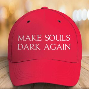 Make Souls Dark Again Hat Make Souls Dark Again Hat
