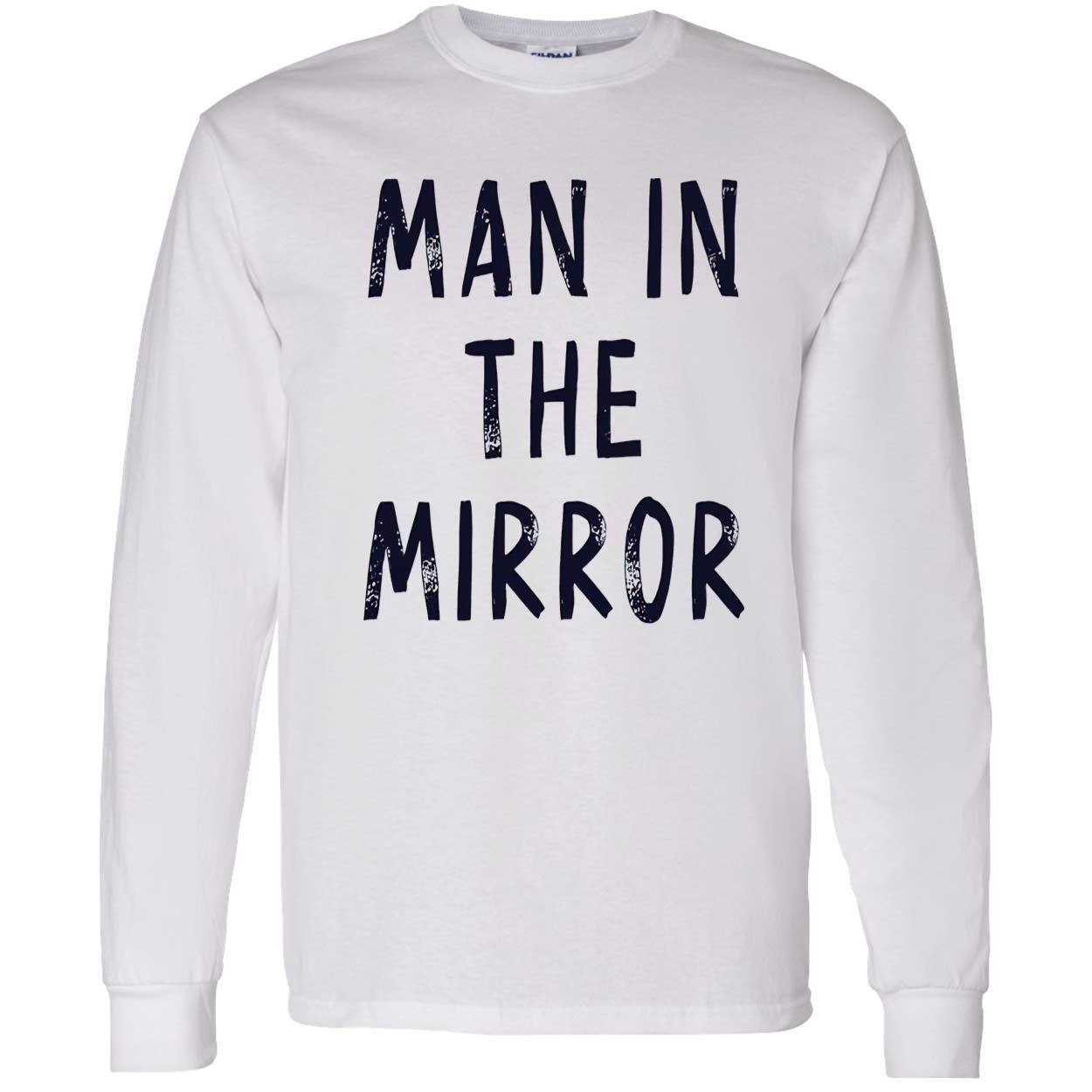 Man In The Mirror Shirt Man In The Mirror Shirt