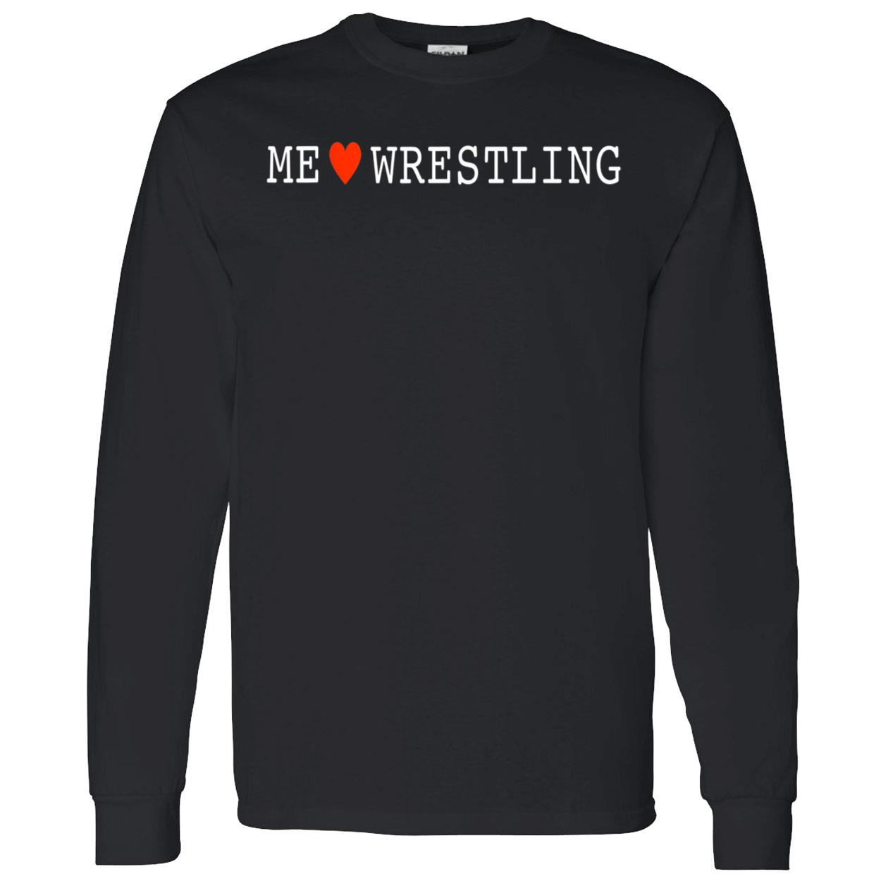 Me Love Wrestling Shirt Me Love Wrestling Shirt