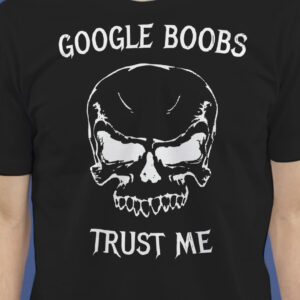 Google Boobs Trust Me Shirt