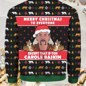 Merry Christmas To Everyone Except That Btch Carole Baskin Christmas Sweater.jpg
