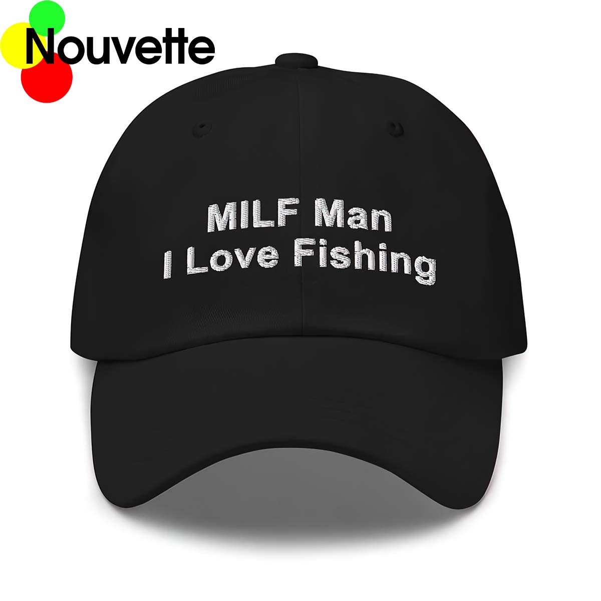 Milf Man I Love Fishing Hat Milf Man I Love Fishing Hat