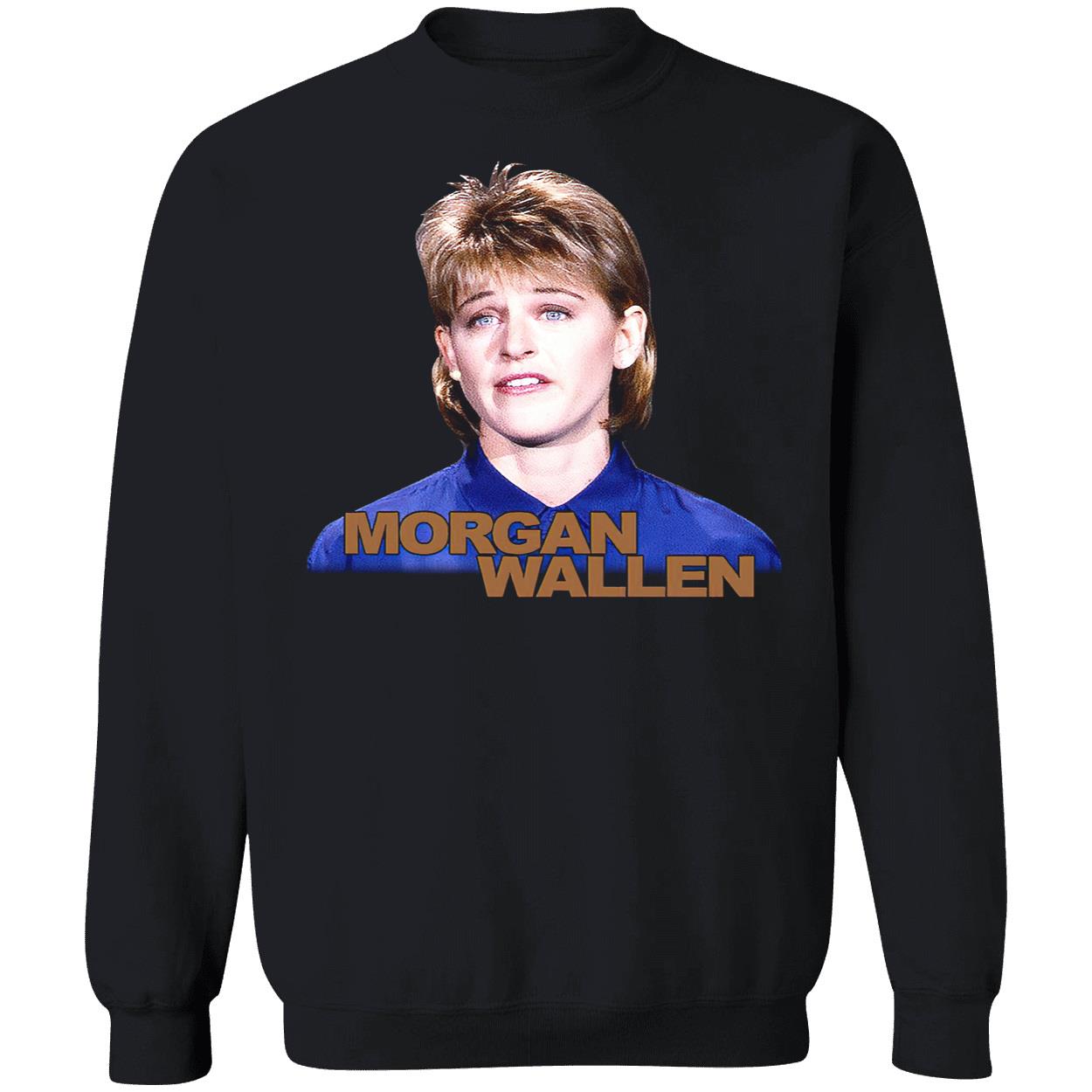 Morgan Wallen Ellen Degeneres Shirt Morgan Wallen Ellen Degeneres Shirt