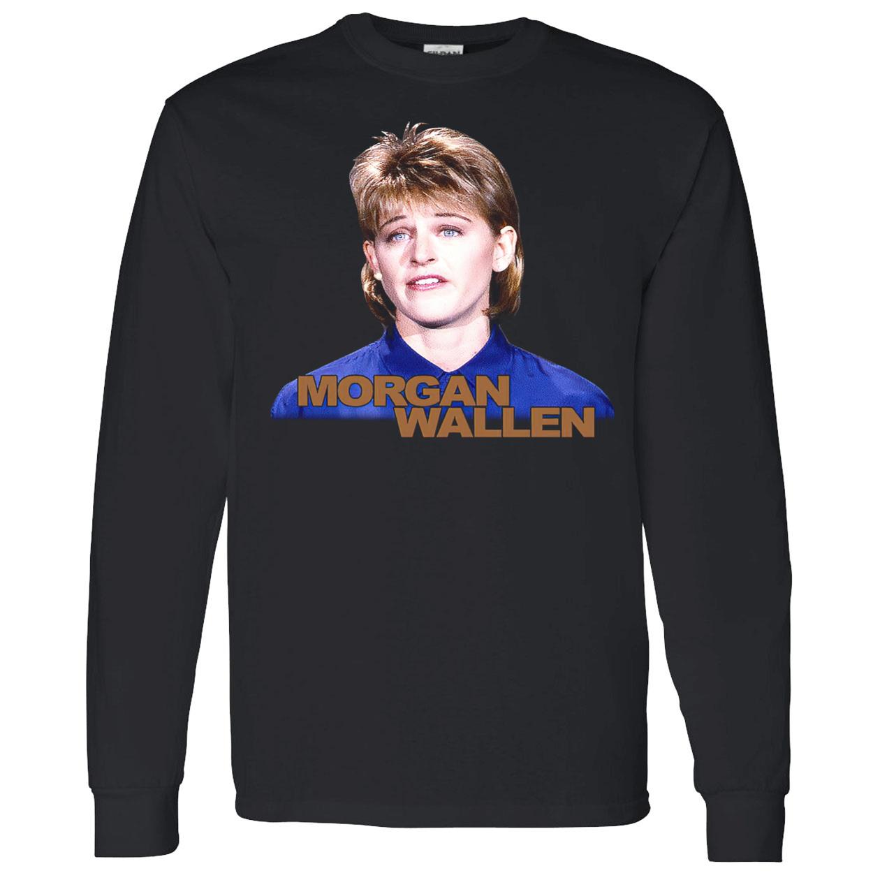 Morgan Wallen Ellen Degeneres Shirt Morgan Wallen Ellen Degeneres Shirt