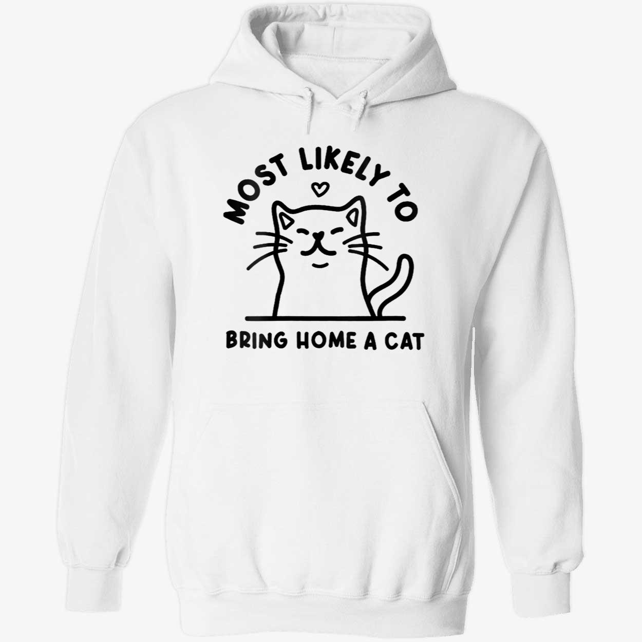 Most Likely To Bring Home A Cat Shirt Most Likely To Bring Home A Cat Shirt