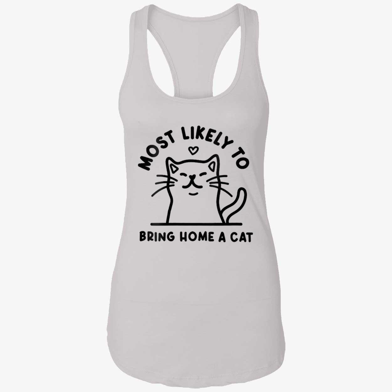 Most Likely To Bring Home A Cat Shirt Most Likely To Bring Home A Cat Shirt