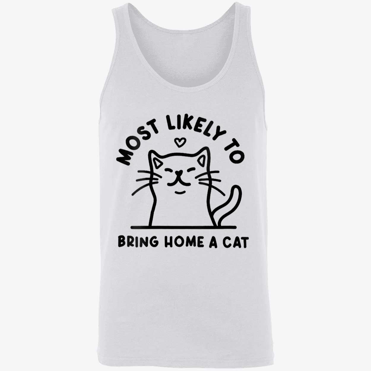 Most Likely To Bring Home A Cat Shirt Most Likely To Bring Home A Cat Shirt