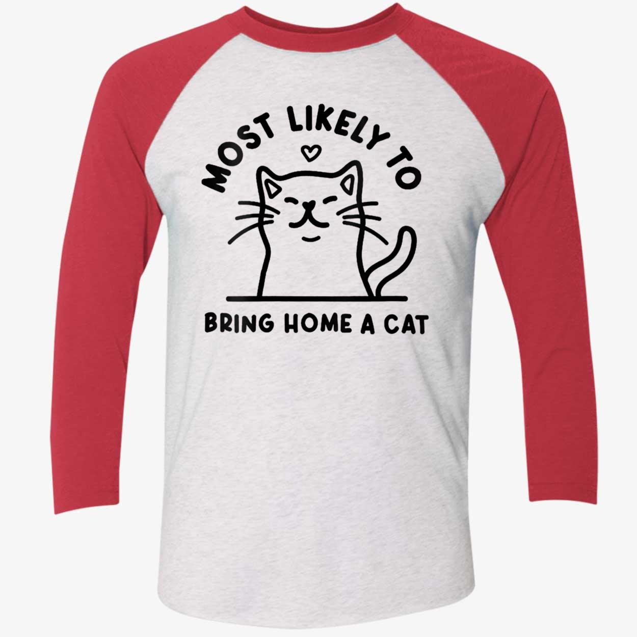 Most Likely To Bring Home A Cat Shirt Most Likely To Bring Home A Cat Shirt