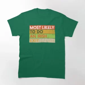 Most Likely To Do An Irish Exit Retro Vintage St Patricks Day T Shirt.webp