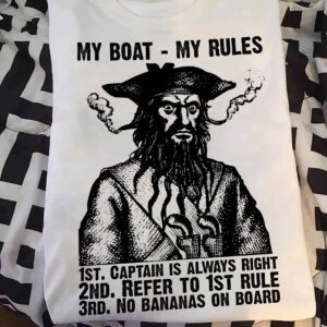 My Boat My Rules 1St Captain Is Always Right Shirt
