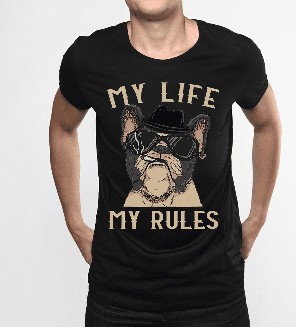 Bulldog My Life My Rules Shirt Bulldog My Life My Rules Shirt