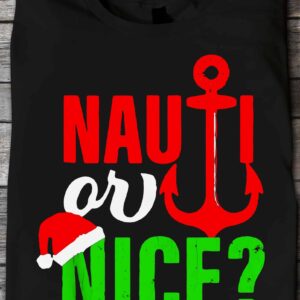 Nauti Or Nice Santa Christmas Shirt
