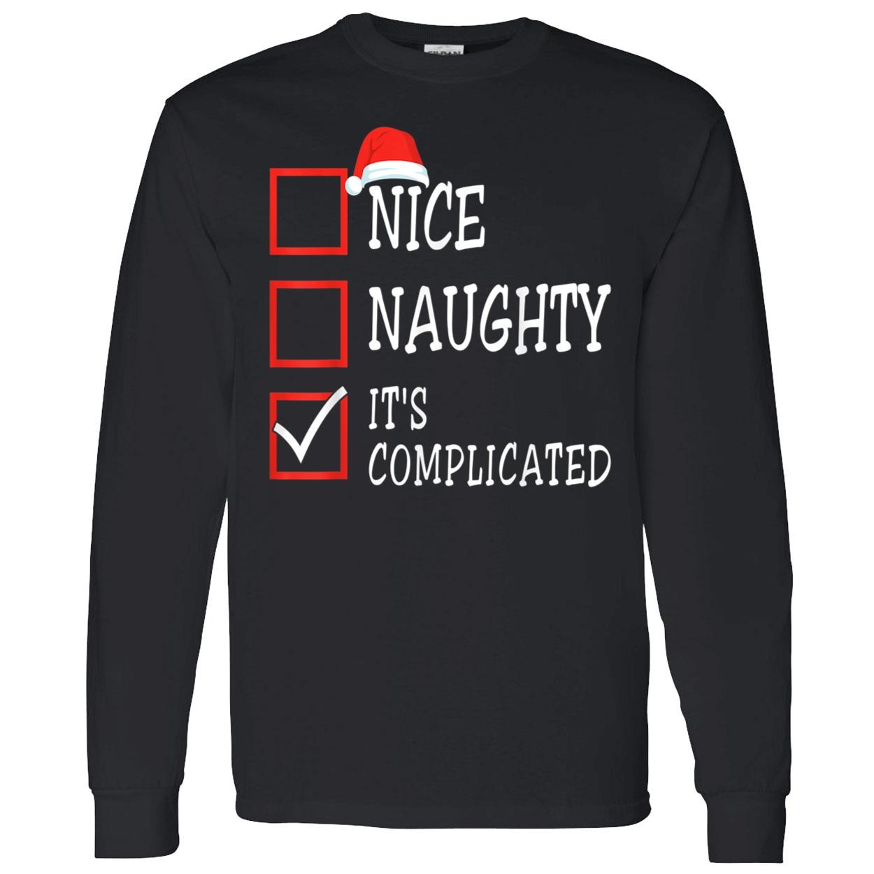 Nice Naughty It’S Complicated Shirt Nice Naughty It’S Complicated Shirt