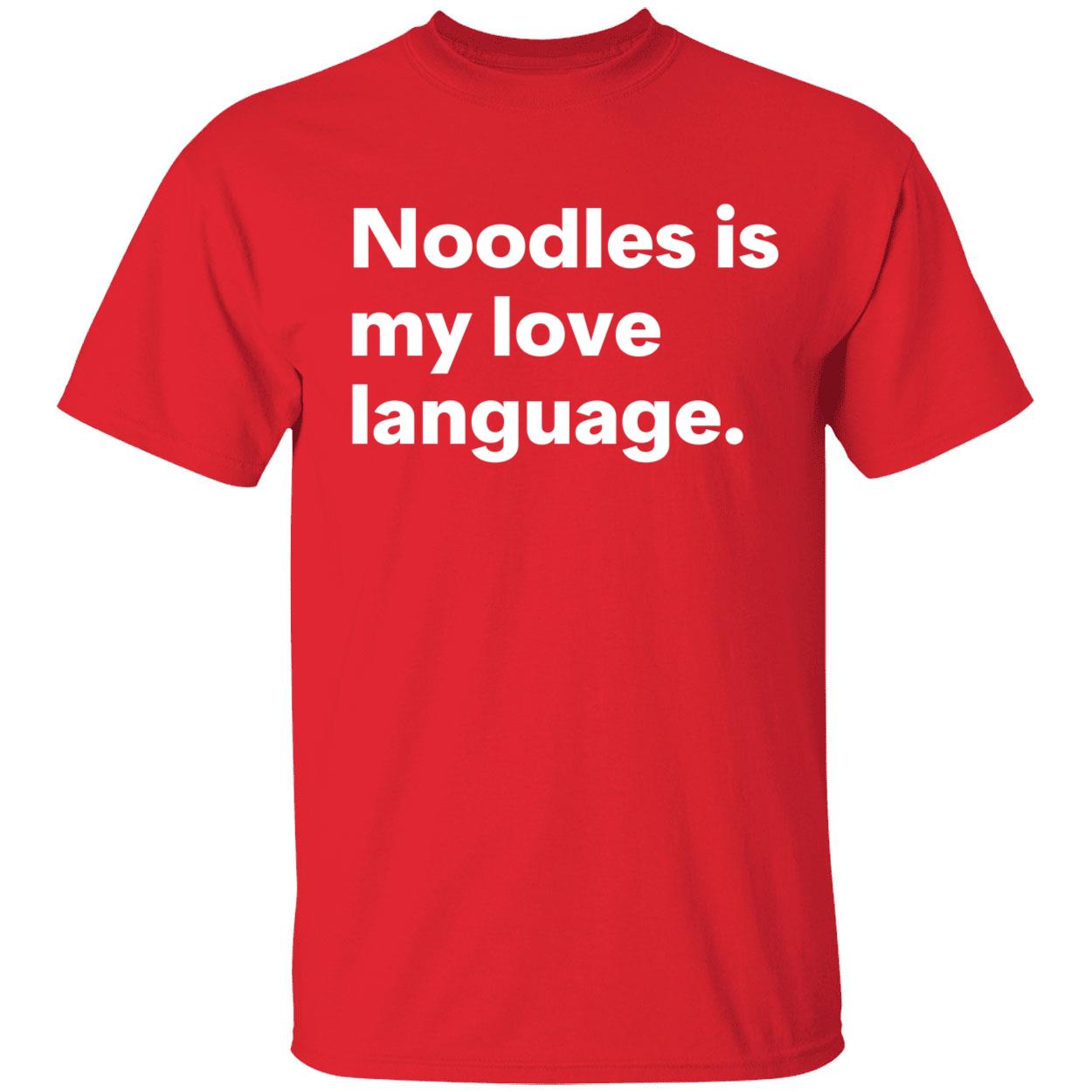 Noodles Is My Love Language Shirt Noodles Is My Love Language Shirt
