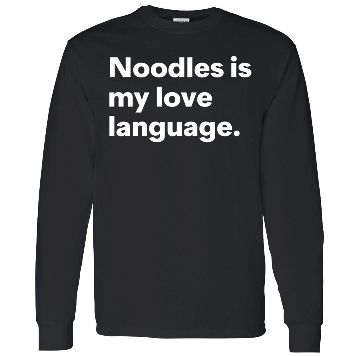 Noodles Is My Love Language Shirt Noodles Is My Love Language Shirt