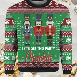 Nutcracker Let’S Get This Party Crackin Ugly Christmas Sweater