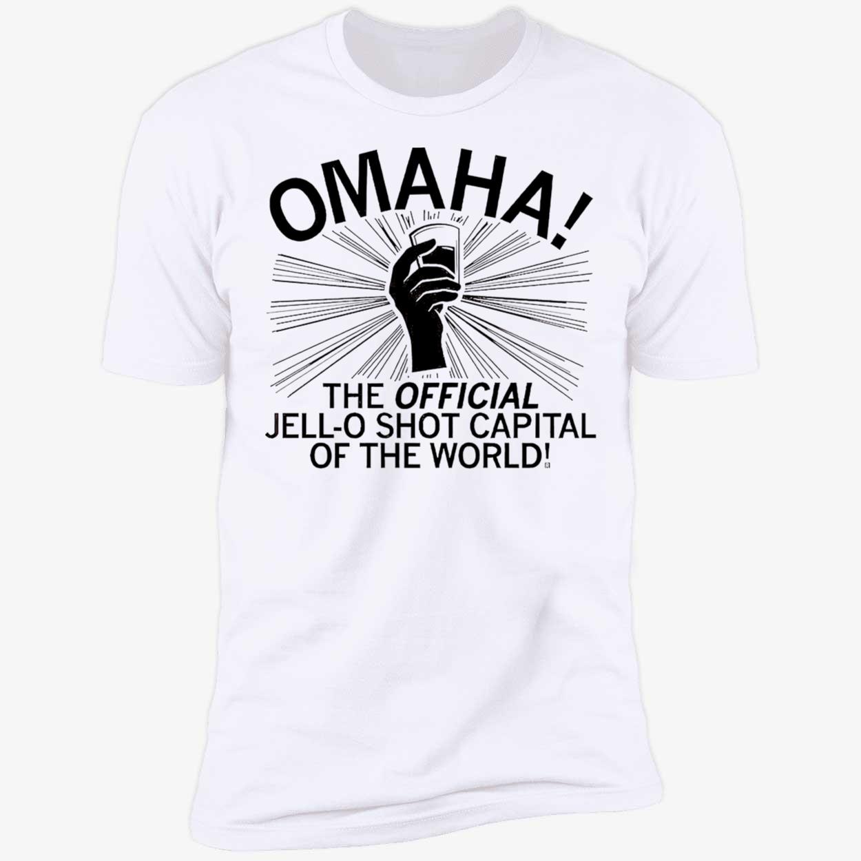 Omaha Jell-O Shot Capital Of The World Shirt Omaha Jell-O Shot Capital Of The World Shirt