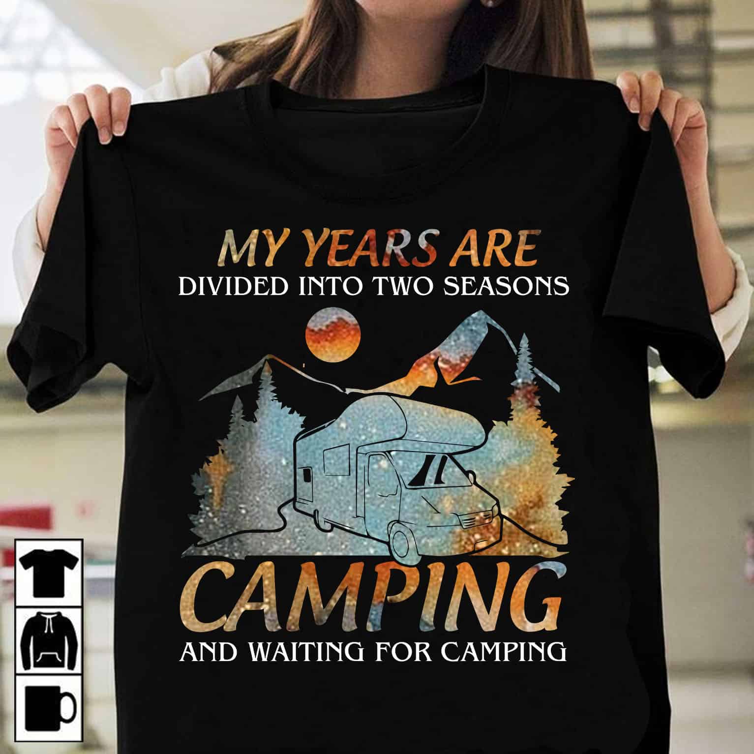 My Years Are Divided Into Two Seasons Camping Shirt My Years Are Divided Into Two Seasons Camping Shirt