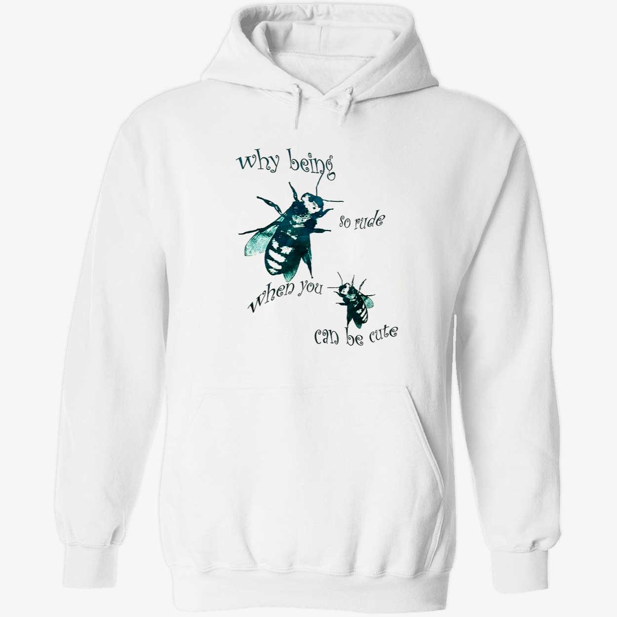 Why Being So Rude When You Can Be Cute Shirt Why Being So Rude When You Can Be Cute Shirt