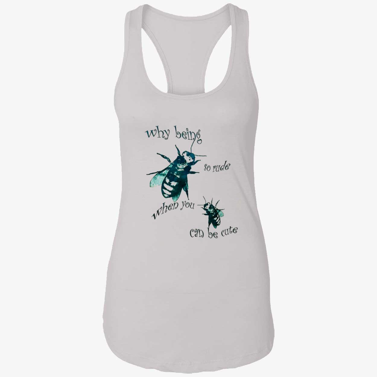 Why Being So Rude When You Can Be Cute Shirt Why Being So Rude When You Can Be Cute Shirt