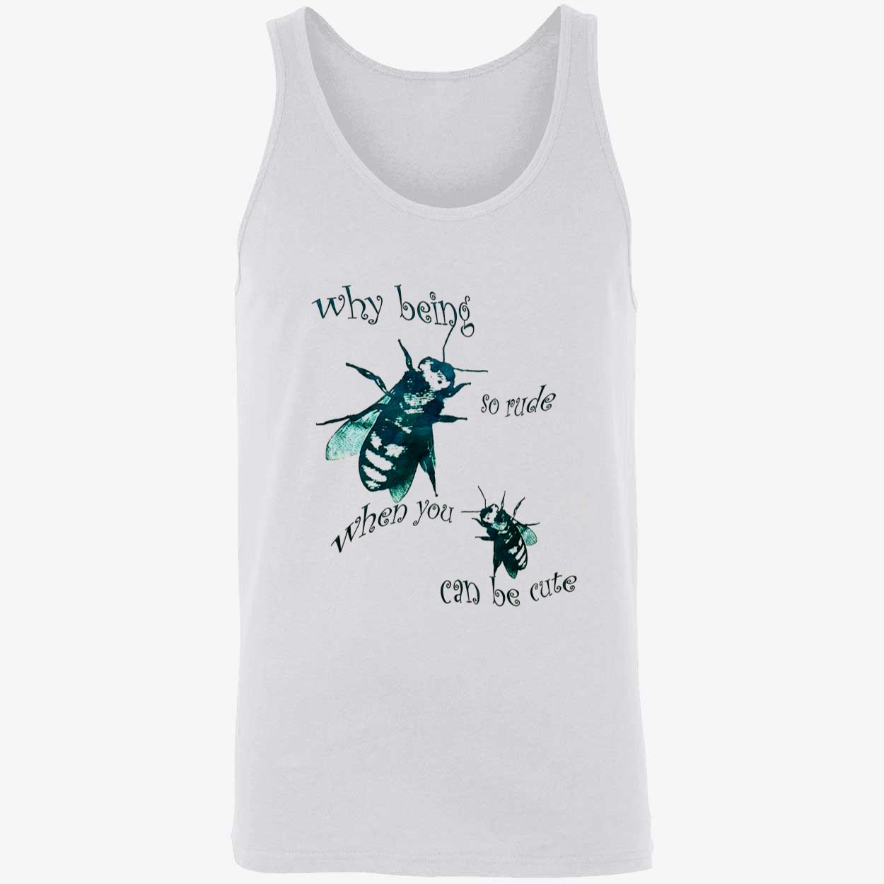 Why Being So Rude When You Can Be Cute Shirt Why Being So Rude When You Can Be Cute Shirt