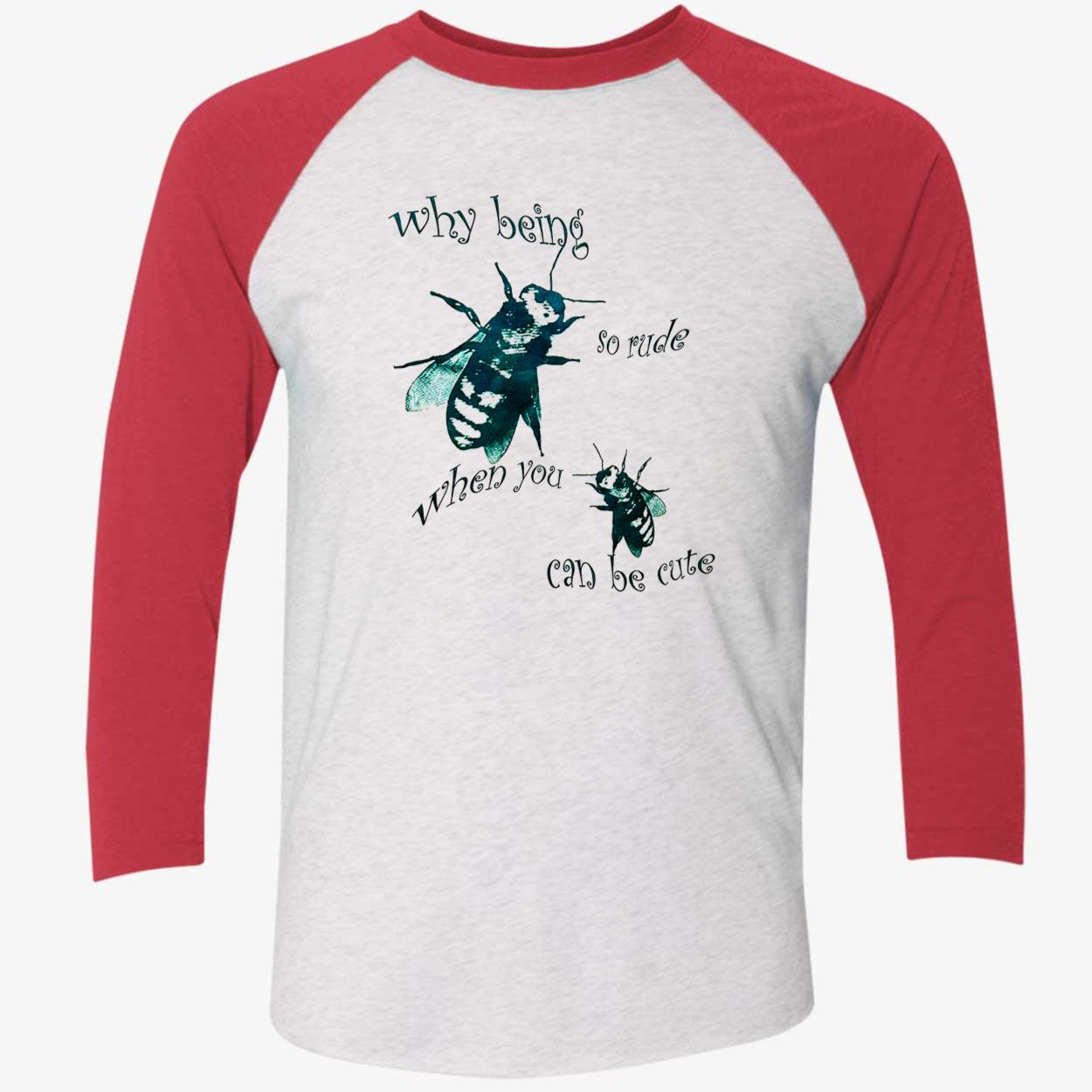 Why Being So Rude When You Can Be Cute Shirt Why Being So Rude When You Can Be Cute Shirt