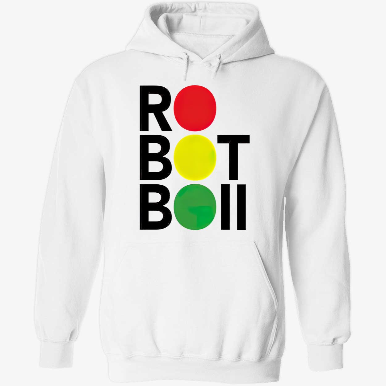 Ro Bot Boii Shirt Ro Bot Boii Shirt