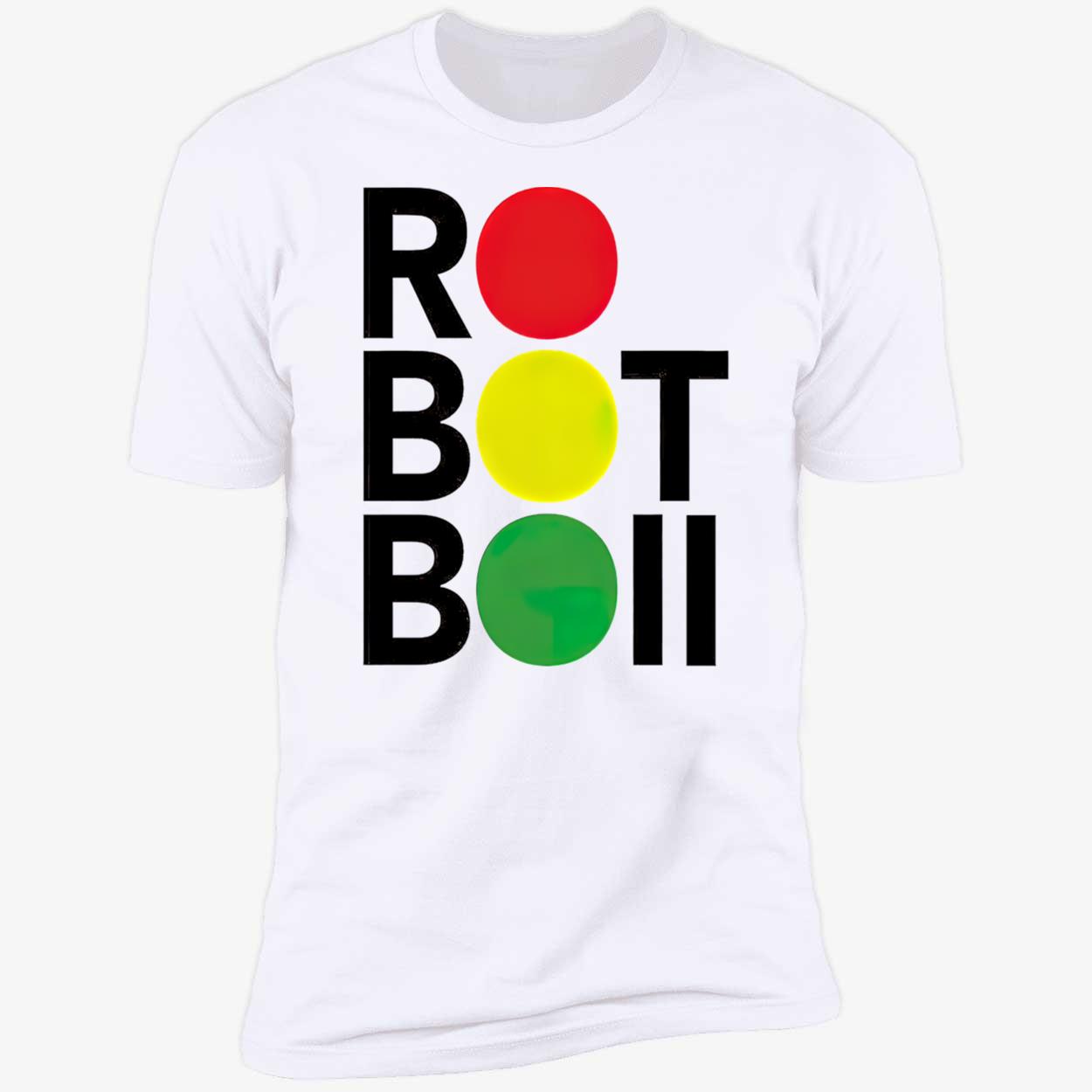 Ro Bot Boii Shirt Ro Bot Boii Shirt