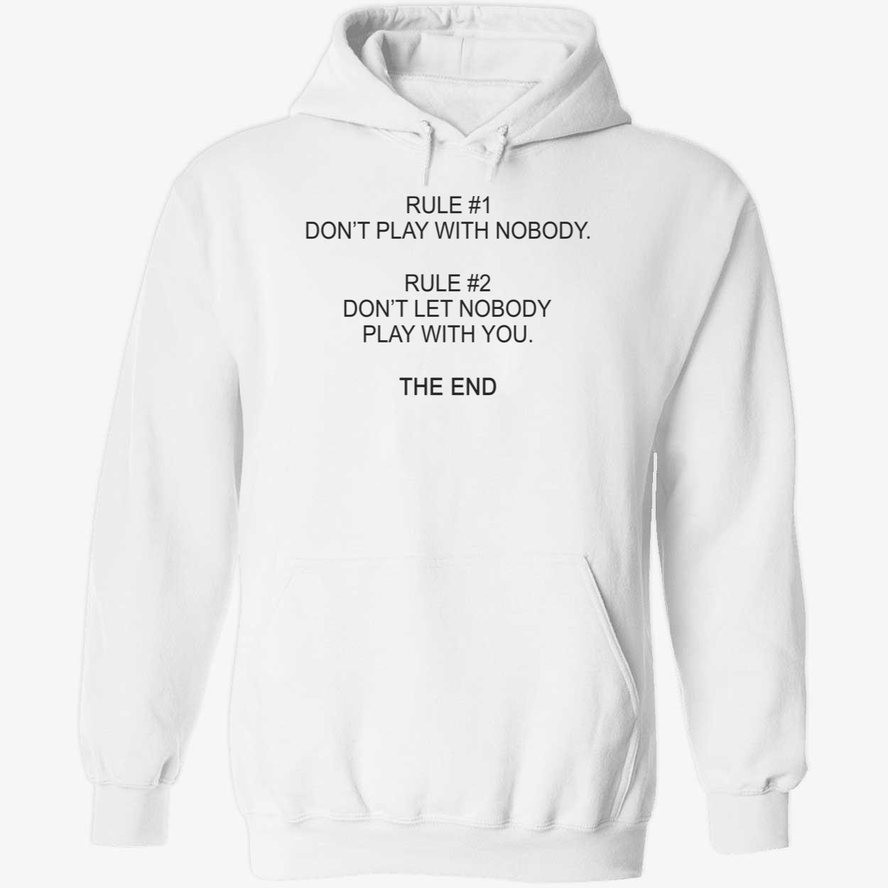 Rule 1 Don’T Play With Nobody Rule 2 Shirt Rule 1 Don’T Play With Nobody Rule 2 Shirt