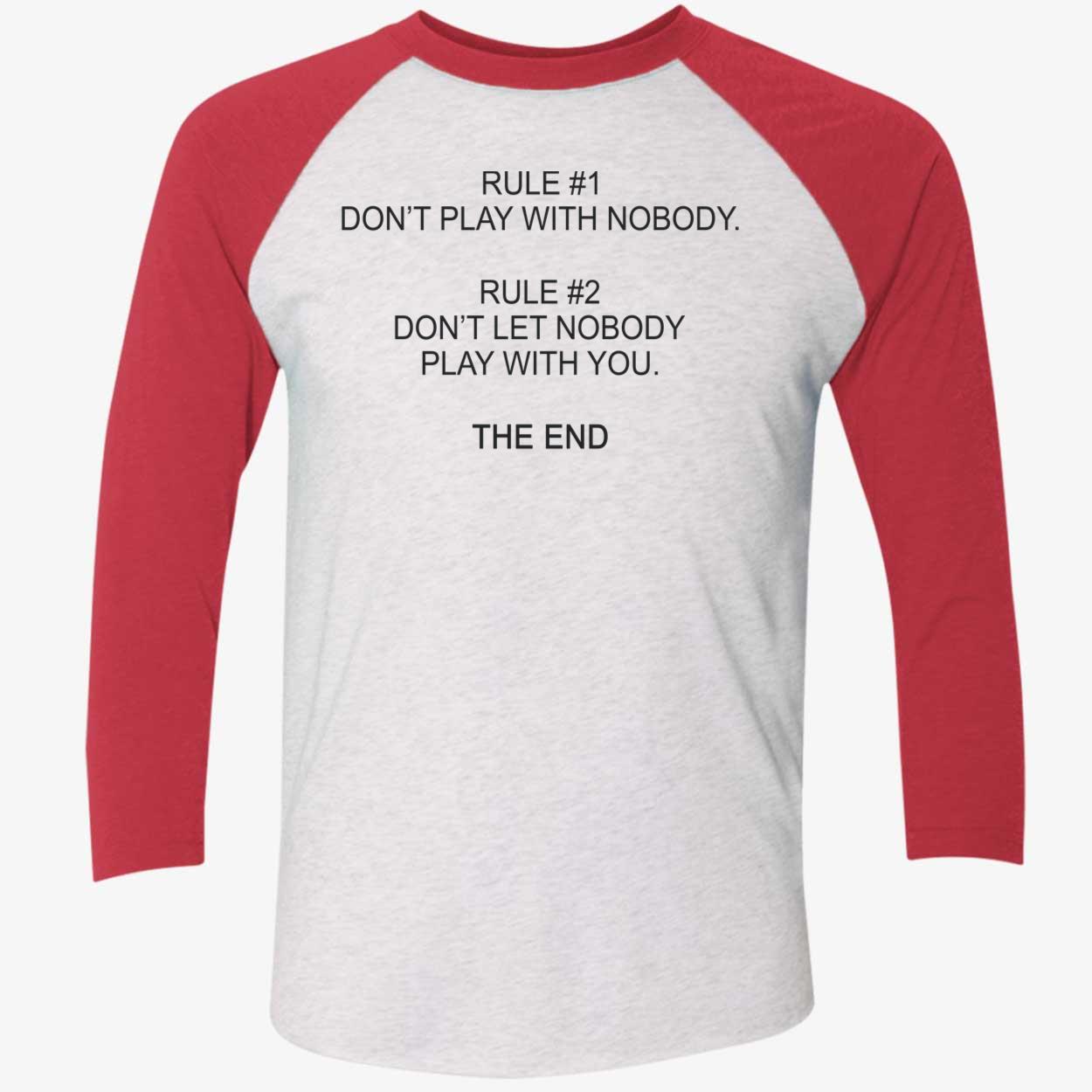 Rule 1 Don’T Play With Nobody Rule 2 Shirt Rule 1 Don’T Play With Nobody Rule 2 Shirt