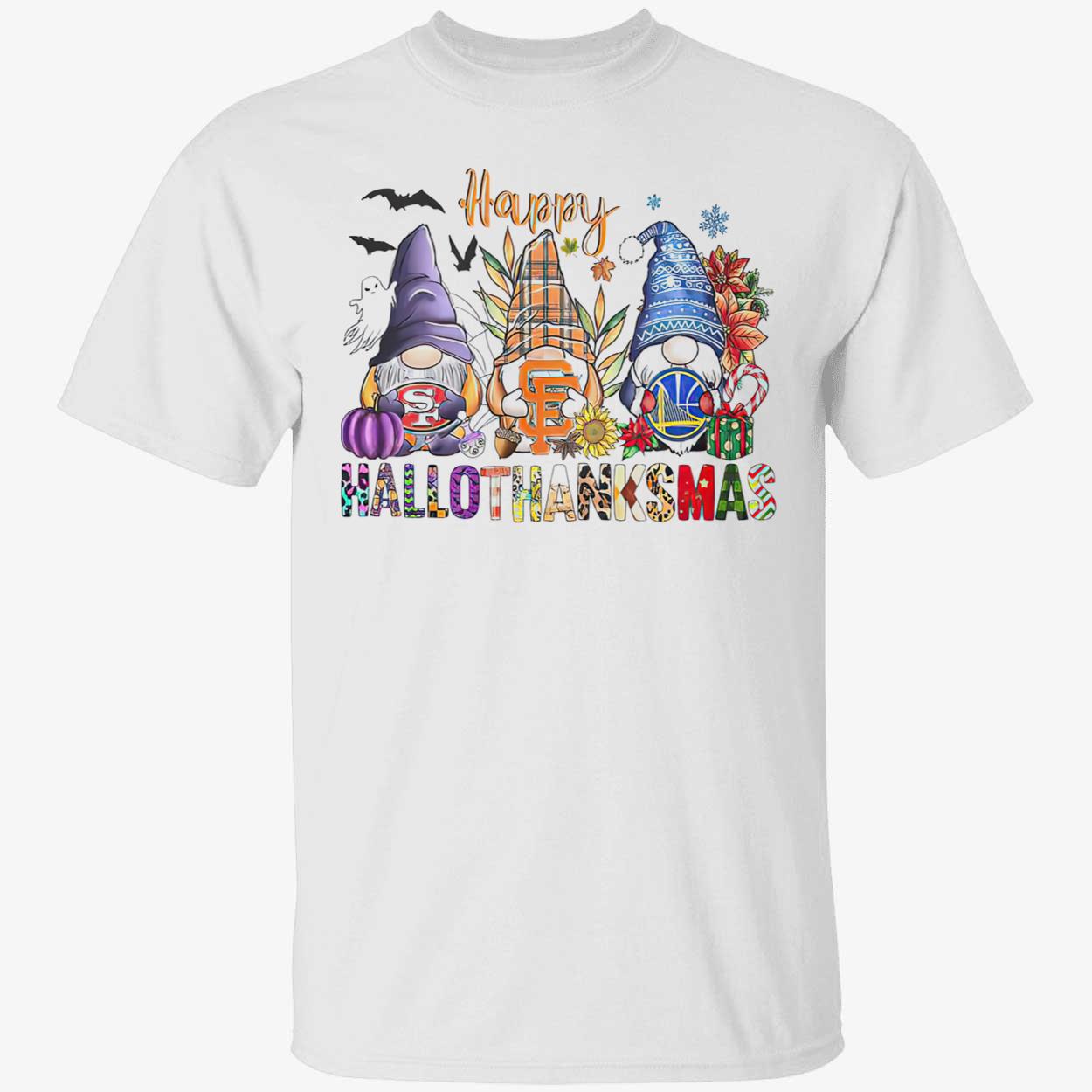 San Francisco Sports Teams Gnomies Happy Hallothanksmas Shirt