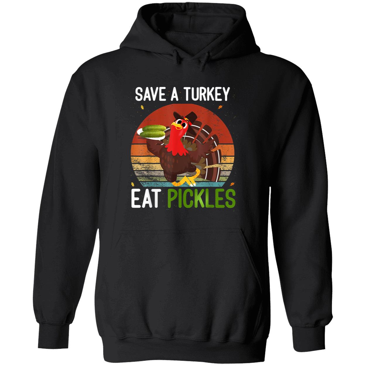 Save A Turkey Eat Pickles Shirt Save A Turkey Eat Pickles Shirt