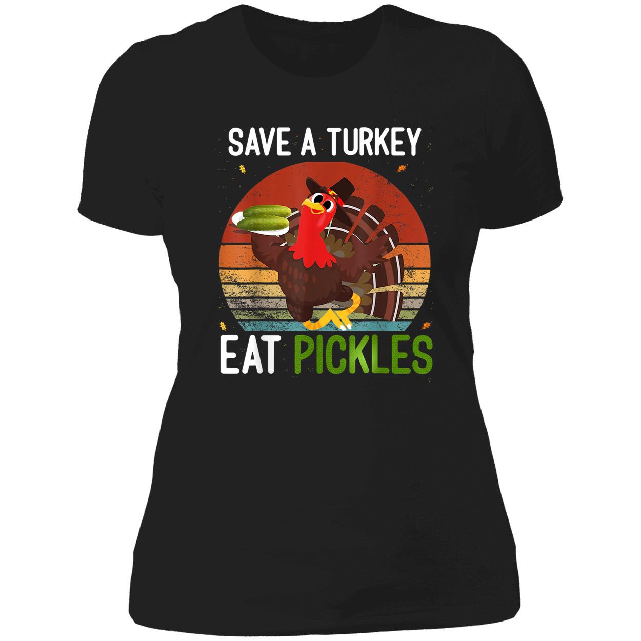Save A Turkey Eat Pickles Shirt Save A Turkey Eat Pickles Shirt