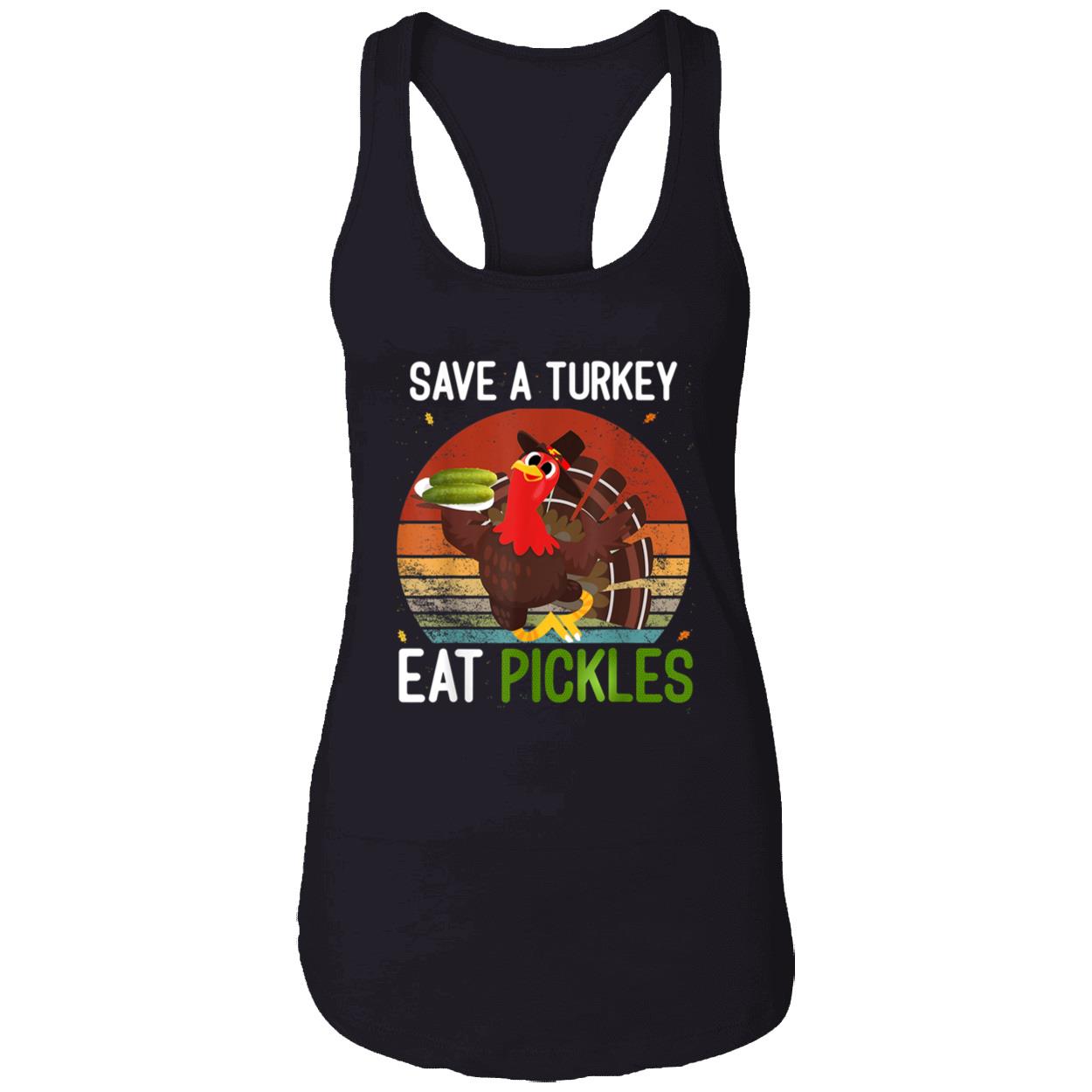 Save A Turkey Eat Pickles Shirt Save A Turkey Eat Pickles Shirt