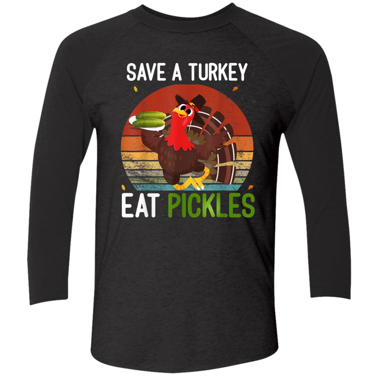 Save A Turkey Eat Pickles Shirt Save A Turkey Eat Pickles Shirt