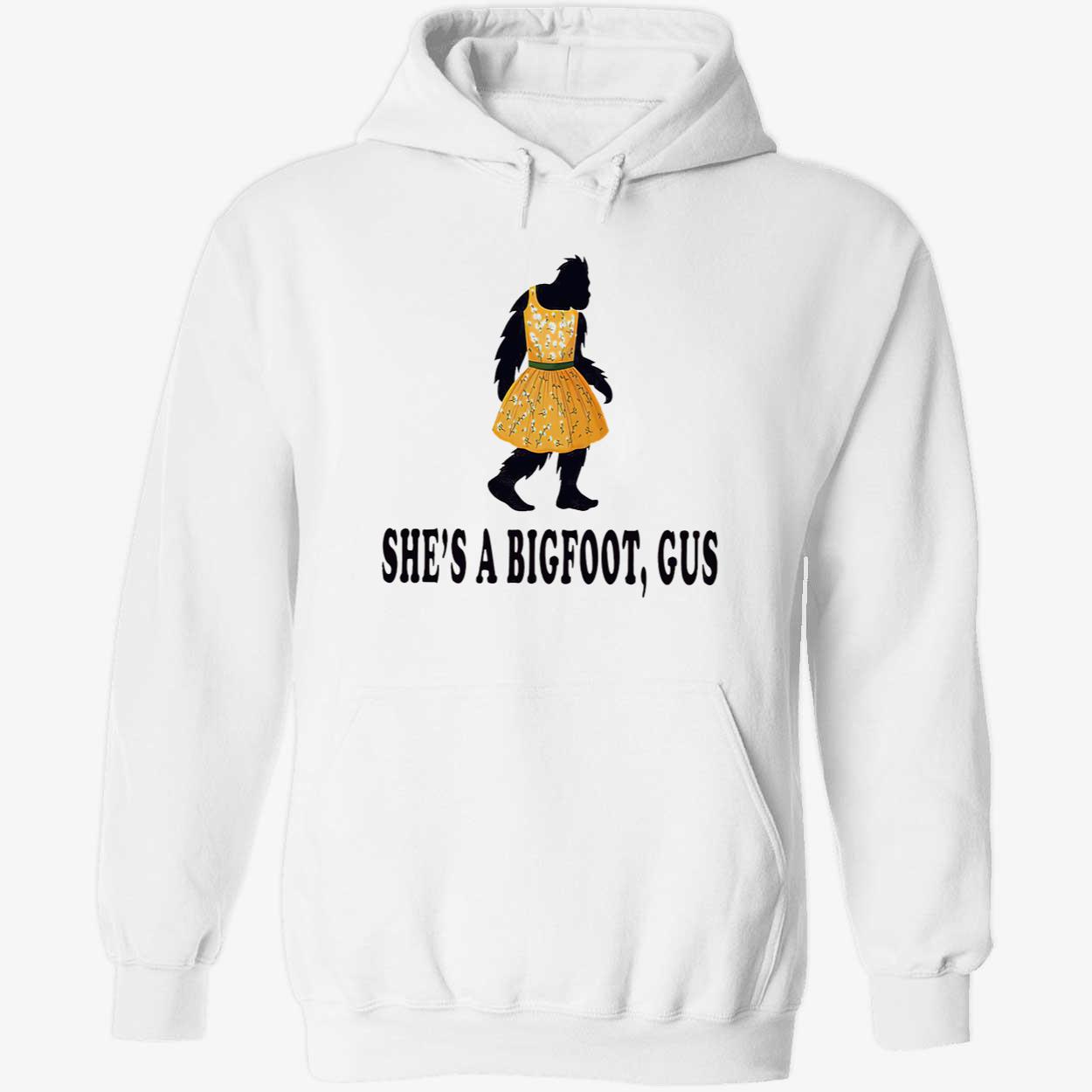 She’S A Bigfoot Gus Shirt She’S A Bigfoot Gus Shirt