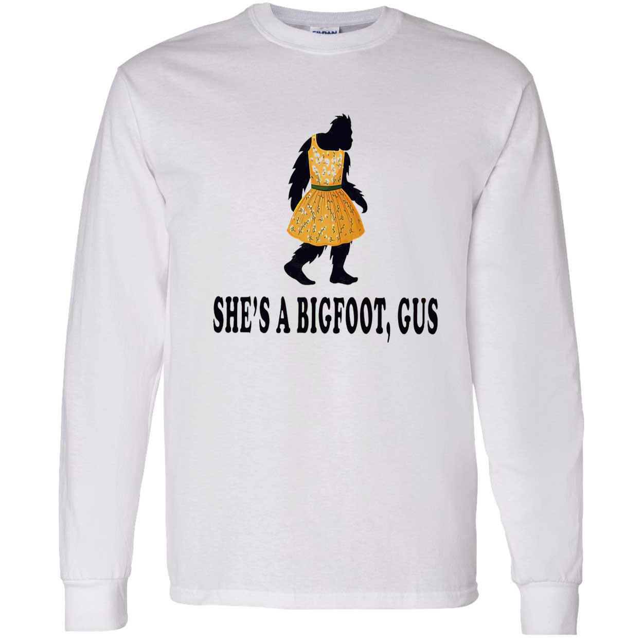 She’S A Bigfoot Gus Shirt She’S A Bigfoot Gus Shirt