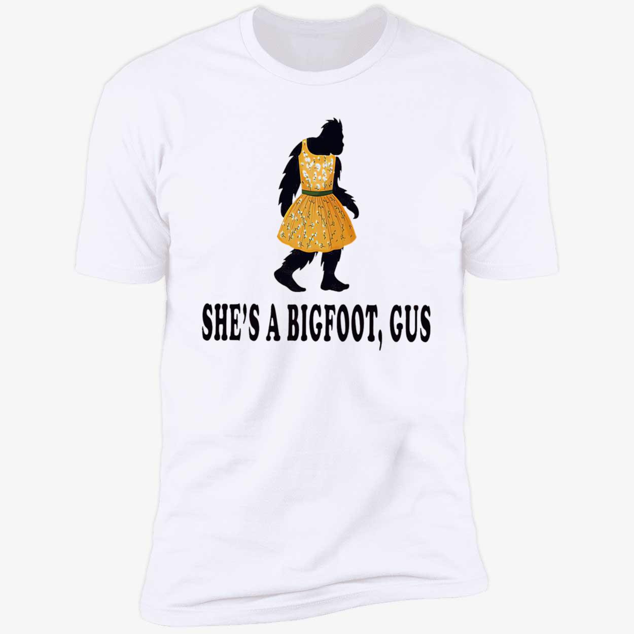 She’S A Bigfoot Gus Shirt She’S A Bigfoot Gus Shirt