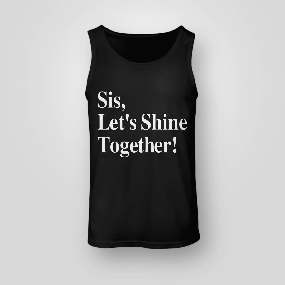 Sis Let’s Shine Together Shirt Sis Let’s Shine Together Shirt