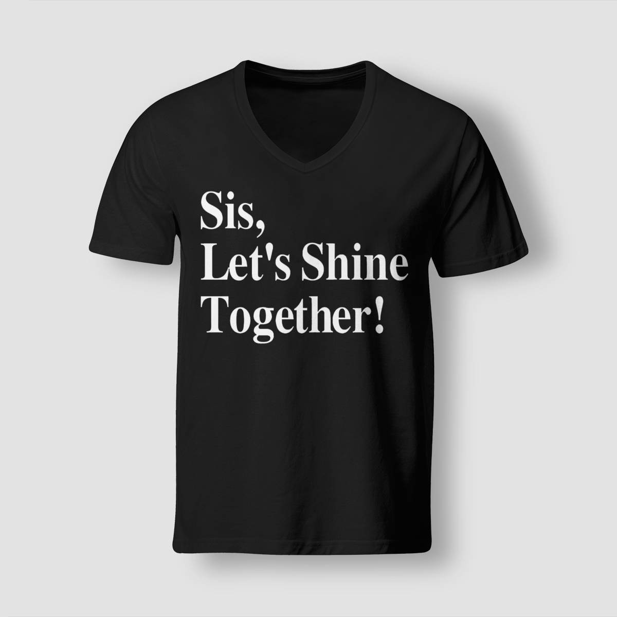 Sis Let's Shine Together Shirt Sis Let's Shine Together Shirt